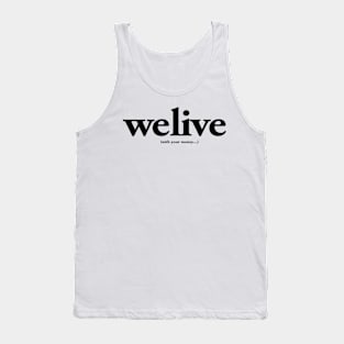 we live Tank Top